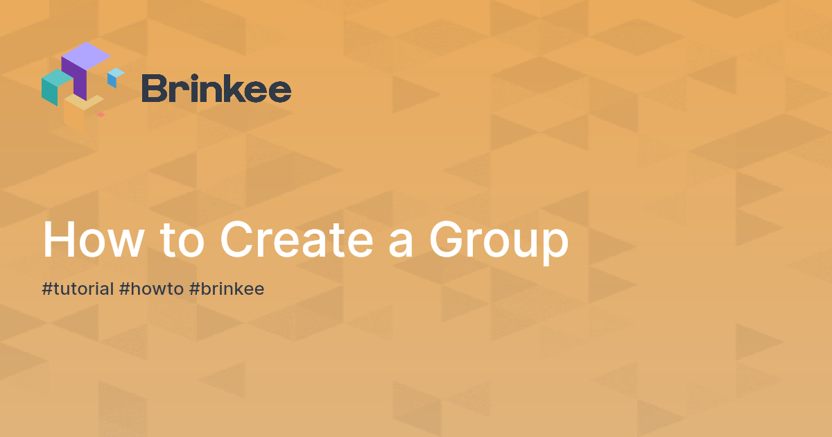 How to Create a Group | Brinkee